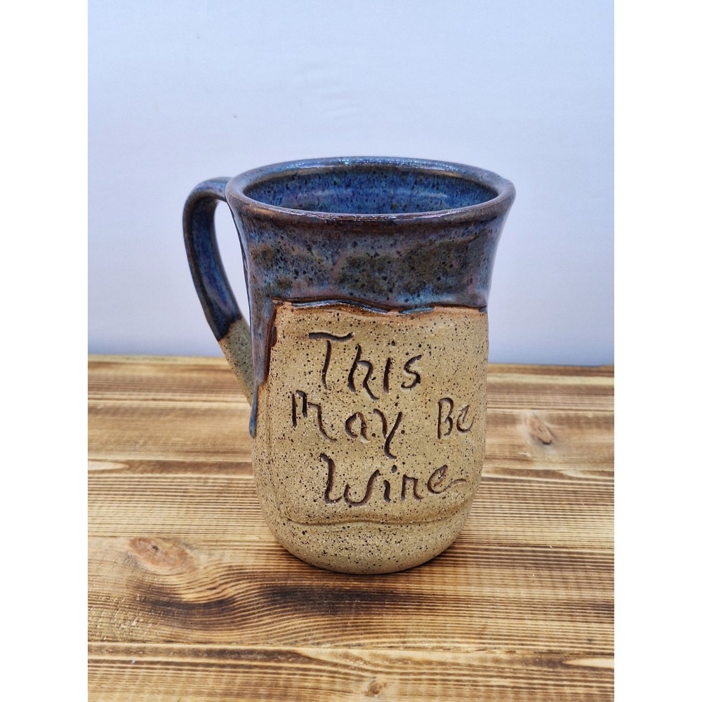 Drip Glazed Stonewear 'This May Be Wine'‎ Mug Artisan Mug The Pottery Daughters